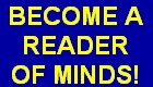 Become a reader of minds!